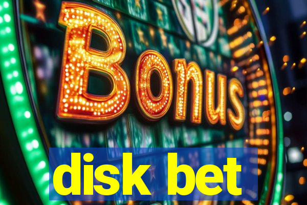 disk bet